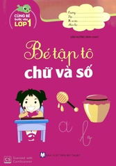 Chuẩn Bị Cho Bé Vào Lớp 1 - Bé Tập Tô Chữ Và Số