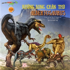 Khủng Long Chân Thú Albertosaurus (Dành Cho Trẻ 4 Tuổi)