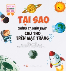Mười Vạn Câu Hỏi Tại Sao - Tại Sao Chúng Ta Nhìn Thấy Chú Thỏ Trên Mặt Trăng?