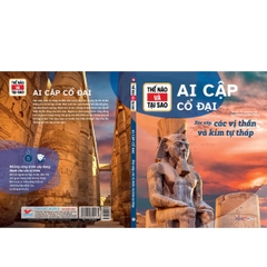Thế Nào Và Tại Sao - Ai Cập Cổ Đại