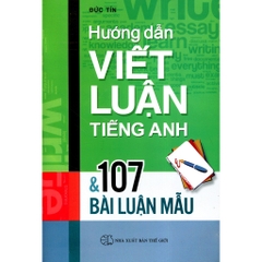 Hướng dẫn viết luận Tiếng anh & 107 bài luận mẫu