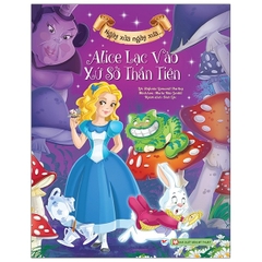 75_Ngày xửa ngày xưa - Alice Lạc vào xứ sở thần tiên ( Tái Bản 2024 )