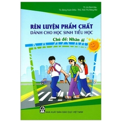 Rèn luyện phẩm chất dành cho hs tiểu học - Nhân Ái