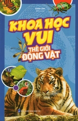 Khoa Học Vui - Thế Giới Động Vật