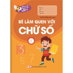 Bé Tự Tin Bước Vào Lớp 1 - Bé Làm Quen Với Chữ Số