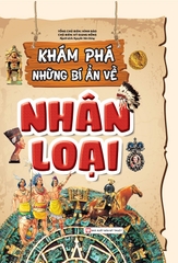 Khám Phá Những Bí Ẩn Về Nhân Loại