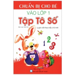 Chuẩn Bị Cho Bé Vào Lớp 1 - Tập Tô Số