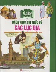 Tủ Sách Bách Khoa Tri Thức Về Các Lục Địa