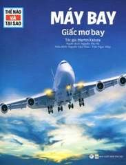 Thế Nào Và Tại Sao - Máy Bay - Giấc Mơ Bay