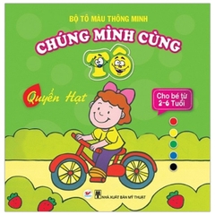 Tô Màu Thông Minh - Chúng Mình Cũng Tô - Quyển Hạt