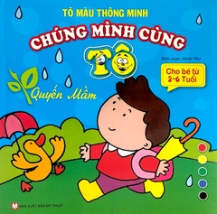 Tô Màu Thông Minh - Chúng Mình Cùng Tô - Quyển Mầm