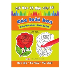 Giờ Học Tô Màu Của Bé - Các Loài Hoa