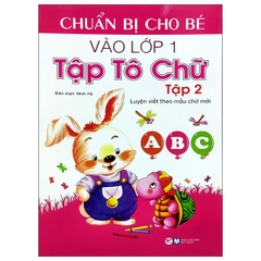 Chuẩn Bị Cho Bé Vào Lớp 1 - Tập Tô Chữ Tập 2
