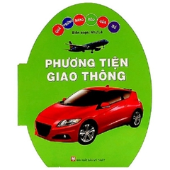 Quả Trứng Đáng Yêu Của Bé- Phương Tiện Giao Thông ( Tái Bản 2024 )