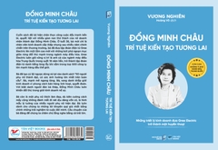 Chân Dung Những Tỉ Phú Hàng Đầu Trung Quốc : Đổng Minh Châu - Trí Tuệ Kiến Tạo Tương Lai