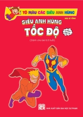 Tô Màu Siêu Anh Hùng - Siêu Anh Hùng Tốc Độ (Tặng Kèm Đề Can)