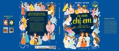 Khám Phá Thế Giới: Câu chuyện chị em – Những cặp chị em phi thường trong lịch sử