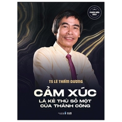 Sách - Cảm Xúc Là Kẻ Thù Số Một Của Thành Công - Phiên Bản 2021