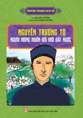 Truyện Tranh Lịch Sử - Nguyễn Trường Tộ Người Mong Muốn Đổi Mới Đất Nước