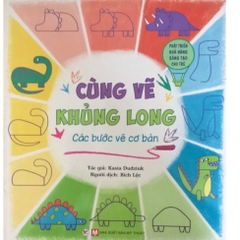 Phát Triển Khả Năng Sáng Tạo Cho Trẻ - Cùng Vẽ Khủng Long