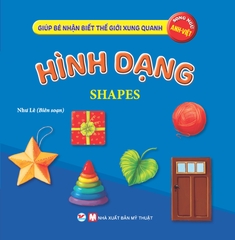 Giúp Bé Nhận Biết Thế Giới Xung Quanh - Hình Dạng - Shapes (Song Ngữ Anh Việt)