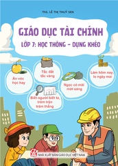 Sách: Giáo Dục Tài Chính (Lớp 7): Học Thông - Dụng Khéo