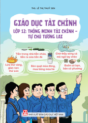 Sách: Giáo Dục Tài Chính (Lớp 12): Thông Minh Tài Chính- Tự Chủ Tương Lai