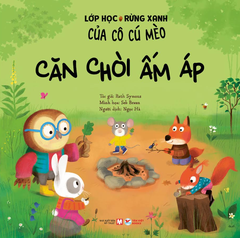 Lớp Học Rừng Xanh Của Cô Cú Mèo - Cuốn 2: Căn Chòi Ấm Áp - Kỹ Năng Mềm