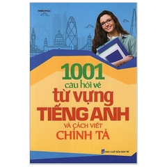 1001 Câu Hỏi Về Từ Vựng Tiếng Anh Và Cách Viết Chính Tả