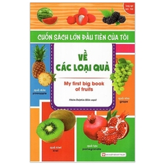 Cuốn Sách Lớn Đầu Tiên Của Tôi Về Các Loại Quả