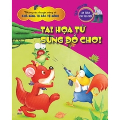 Rèn Luyện Kĩ Năng Sống Cho Trẻ - Tai Họa Từ Súng Đồ Chơi