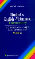 Từ Điển Anh - Việt Dành Cho Học Sinh (25.000 Từ)