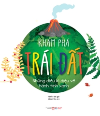 Khám Phá Trái Đất - Khoa Học Thường Thức Cho Trẻ - Phát Triển Tư Duy