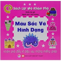 Màu Sắc Và Hình Dạng - Sách Lật Mở Khám Phá