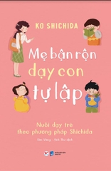 Mẹ Bận Rộn Dạy Con Tự Lập