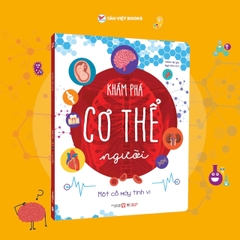 Khám Phá Cơ Thể Người - Khoa Học Thường Thức Cho Trẻ - Phát Triển Tư Duy