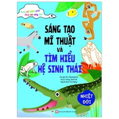 Sáng Tạo Mĩ Thuật Và Tìm Hiểu Hệ Sinh Thái - Nhiệt Đới