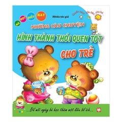Những Câu Chuyện Hình Thành Thói Quen Tốt Cho Trẻ - Bé Học Điều Hay (Tái Bản 2024)