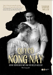 Quý Cô Nóng Nảy - Hành Trình Khai Mở Tâm Trí Helen Keller