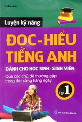 Luyện Kỹ Năng Đọc Hiểu Tiếng Anh (Tập 1)