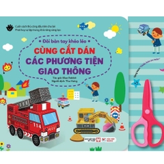 Đôi Bàn Tay Khéo Léo - Cùng Cắt Dán Các Phương Tiện Giao Thông - Tái Bản 2025