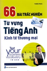 66 Bài Trắc Nghiệm Từ Vựng Tiếng Anh Kinh Tế Thương Mại