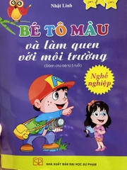 Bé Tô Màu Và Làm Quen Với Môi Trường: Nghề Nghiệp