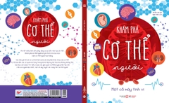 Khám Phá Cơ Thể Người - Khoa Học Thường Thức Cho Trẻ - Phát Triển Tư Duy