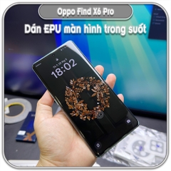 Dán màn hình cho Oppo Find X6 Pro, EPU tự phục hồi