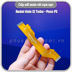 Dây liên kết main với cụm sạc Redmi Note 12 Turbo - Poco F5