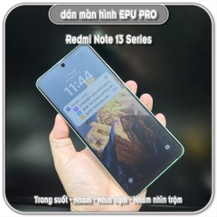 Dán màn hình cho Redmi Note 13 - 13 Pro - 13 Pro Plus, EPU tự phục hồi
