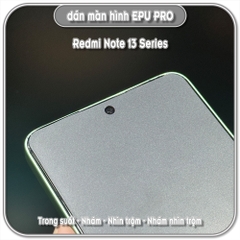 Dán màn hình cho Redmi Note 13 - 13 Pro - 13 Pro Plus, EPU tự phục hồi