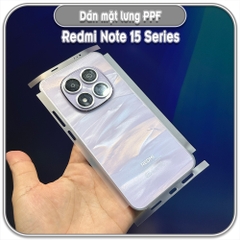 Dán PPF mặt lưng Redmi Note 15 - 15 Pro - 15 Pro Plus