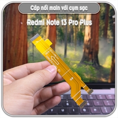 Dây liên kết main với cụm sạc Redmi Note 13 Pro Plus